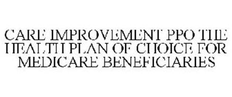 CARE IMPROVEMENT PPO THE HEALTH PLAN OF CHOICE FOR MEDICARE BENEFICIARIES