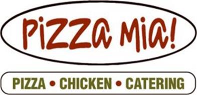 PIZZA MIA! PIZZA · CHICKEN · CATERING