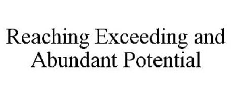 REACHING EXCEEDING AND ABUNDANT POTENTIAL