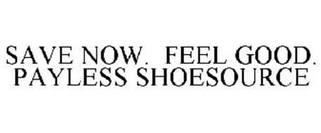 SAVE NOW. FEEL GOOD. PAYLESS SHOESOURCE