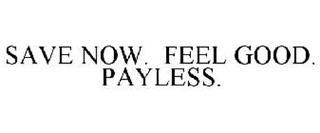 SAVE NOW. FEEL GOOD. PAYLESS.