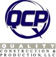 QCP QUALITY CONSTRUCTION & PRODUCTION, LLC
