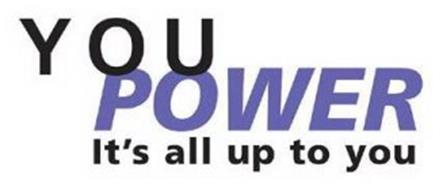 YOU POWER IT'S ALL UP TO YOU