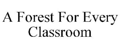 A FOREST FOR EVERY CLASSROOM