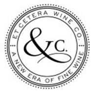&C. ET CETERA WINE CO. A NEW ERA OF FINE WINE