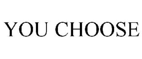 YOU CHOOSE