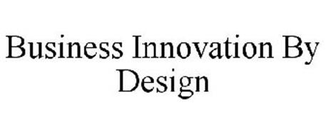 BUSINESS INNOVATION BY DESIGN