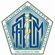 AMERICAN ACADEMY OF DISASTER MEDICINE, ORGANIZED IN 2006, AADM