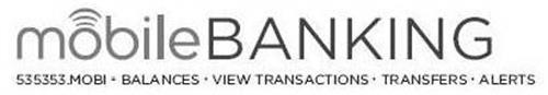MOBILE BANKING 535353.MOBI = BALANCES · VIEW TRANSACTIONS TRANSFERS · ALERTS