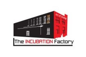 THE INCUBATION FACTORY ART OF LIVING