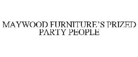 MAYWOOD FURNITURE'S PRIZED PARTY PEOPLE