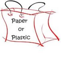 PAPER OR PLASTIC