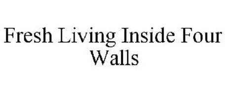 FRESH LIVING INSIDE FOUR WALLS