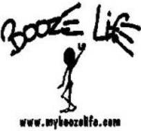 BOOZE LIFE WWW.MYBOOZELIFE.COM
