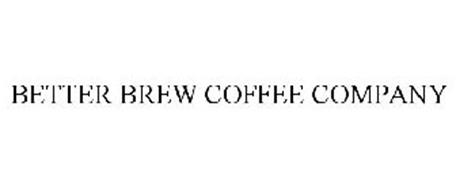 BETTER BREW COFFEE COMPANY