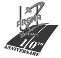 ARENA FOOTBALL 2 10TH ANNIVERSARY