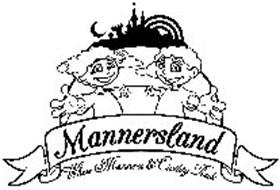 MANNERSLAND WHERE MANNERS & CIVILITY RULE