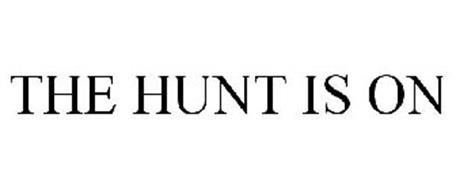 THE HUNT IS ON