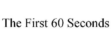 THE FIRST 60 SECONDS