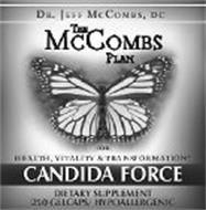 THE MCCOMBS PLAN FOR HEALTH, VITALITY & TRANSFORMATION DR. JEFF MCCOMBS, DC CANDIDA FORCE DIETARY SUPPLEMENT 250 GELCAPS/ HYPOALLERGENIC