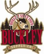 BUCKLEY SUPPLY CO QUALITY SINCE 1989