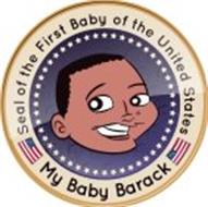 MY BABY BARACK SEAL OF THE FIRST BABY OF THE UNITED STATES