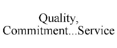 QUALITY, COMMITMENT...SERVICE