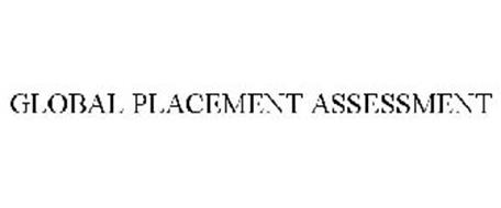 GLOBAL PLACEMENT ASSESSMENT