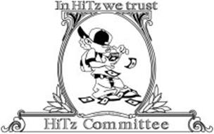 IN HITZ WE TRUST ESTABLISHED IN MCMLXXX HITZ COMMITTEE