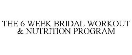 THE 6 WEEK BRIDAL WORKOUT & NUTRITION PROGRAM