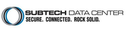 SUBTECH DATA CENTER SECURE. CONNECTED. ROCK SOLID.