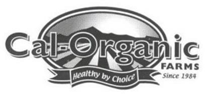 CAL-ORGANIC FARMS HEALTHY BY CHOICE SINCE 1984