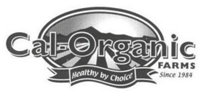CAL-ORGANIC FARMS HEALTHY BY CHOICE SINCE 1984