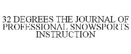 32 DEGREES THE JOURNAL OF PROFESSIONAL SNOWSPORTS INSTRUCTION