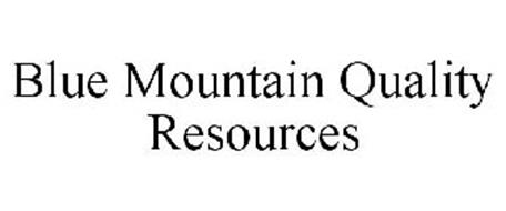 BLUE MOUNTAIN QUALITY RESOURCES