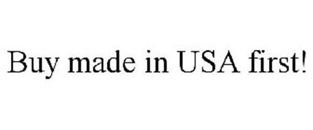 BUY MADE IN USA FIRST!