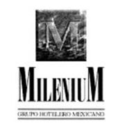 M MILENIUM GRUPO HOTELERO MEXICANO