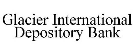 GLACIER INTERNATIONAL DEPOSITORY BANK