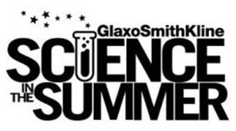 GLAXOSMITHKLINE SCIENCE IN THE SUMMER