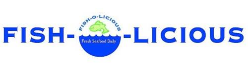 FISH-O-LICIOUS FISH-O-LICIOUS FRESH SEAFOOD DAILY