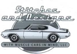 STITCHES AND DESIGNS WITH MUSCLE CARS IN MIND, LLC