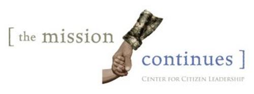THE MISSION CONTINUES CENTER FOR CITIZEN LEADERSHIP