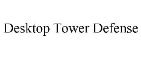 DESKTOP TOWER DEFENSE