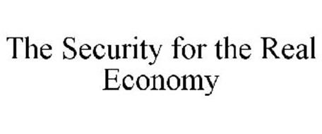 THE SECURITY FOR THE REAL ECONOMY