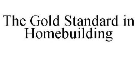 THE GOLD STANDARD IN HOMEBUILDING