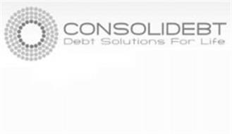 CONSOLIDEBT DEBT SOLUTIONS FOR LIFE