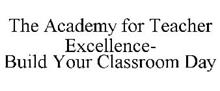THE ACADEMY FOR TEACHER EXCELLENCE- BUILD YOUR CLASSROOM DAY
