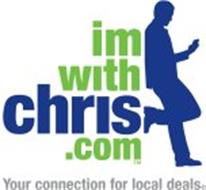 IMWITHCHRIS.COM YOUR CONNECTION FOR LOCAL DEALS