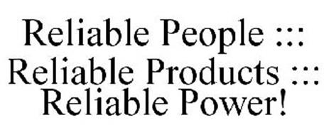 RELIABLE PEOPLE ::: RELIABLE PRODUCTS ::: RELIABLE POWER!