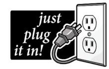 JUST PLUG IT IN!